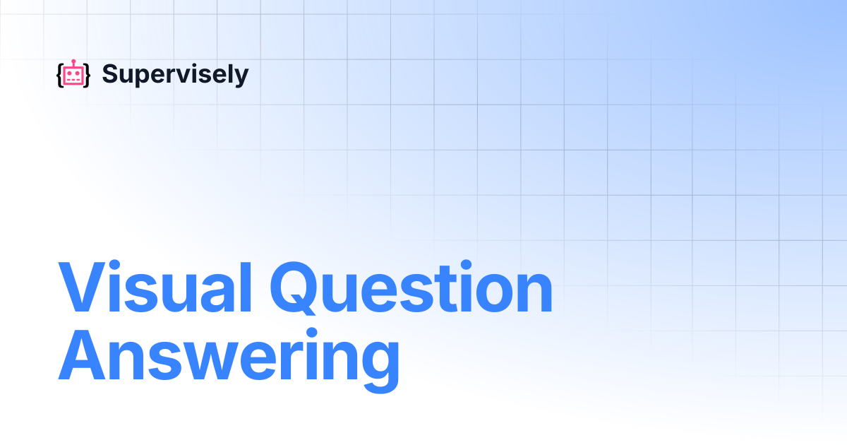 Visual Question Answering | Supervisely